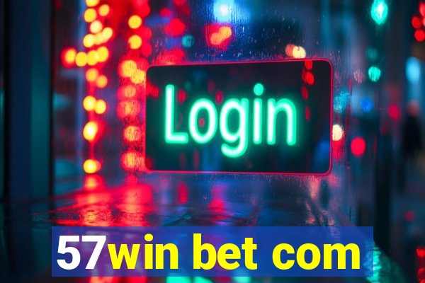 57win bet com